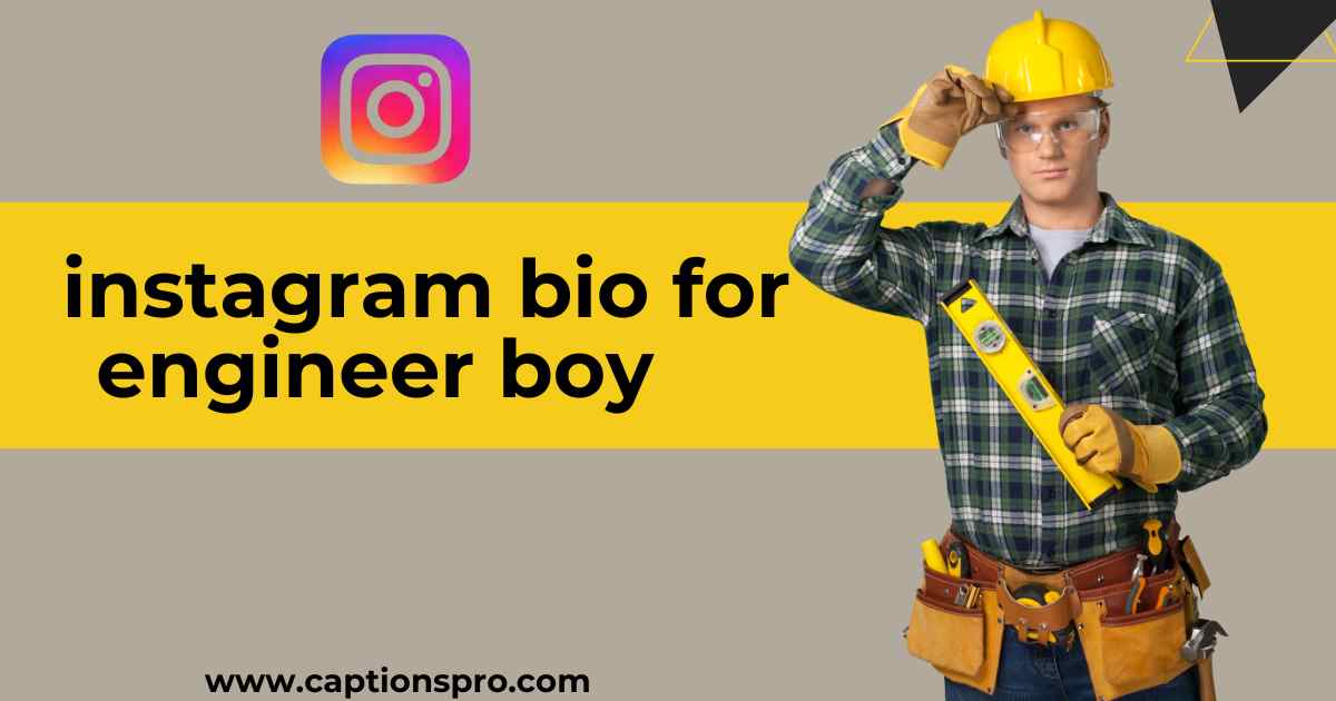 300+ Best Engineer Bio For Instagram 2025 - Captions Pro