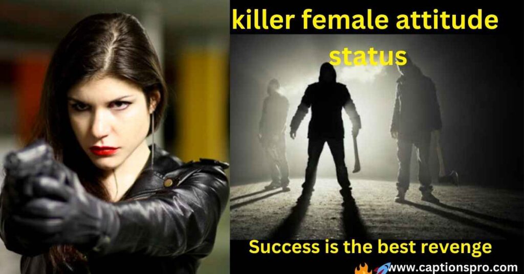 killer female attitude status  