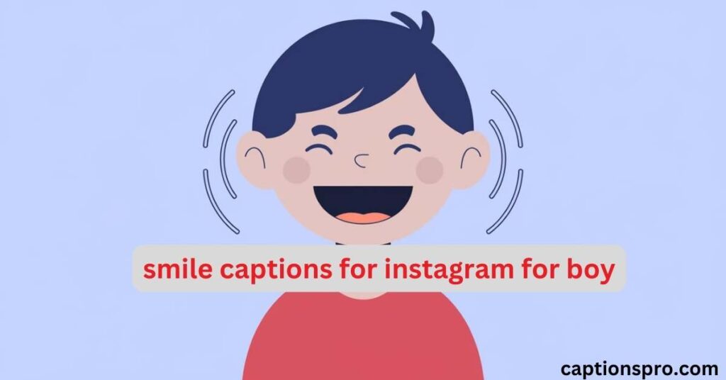 smile captions for instagram for boy