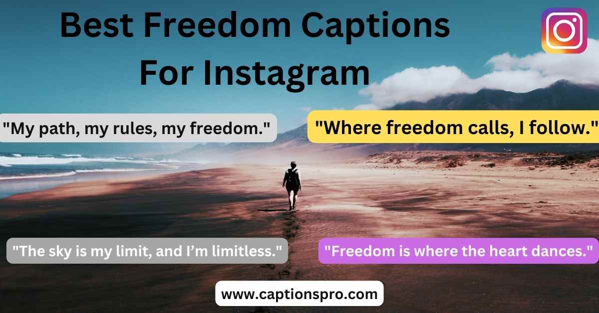 300+ Best Freedom Captions For Instagram in 2025 - Captions Pro
