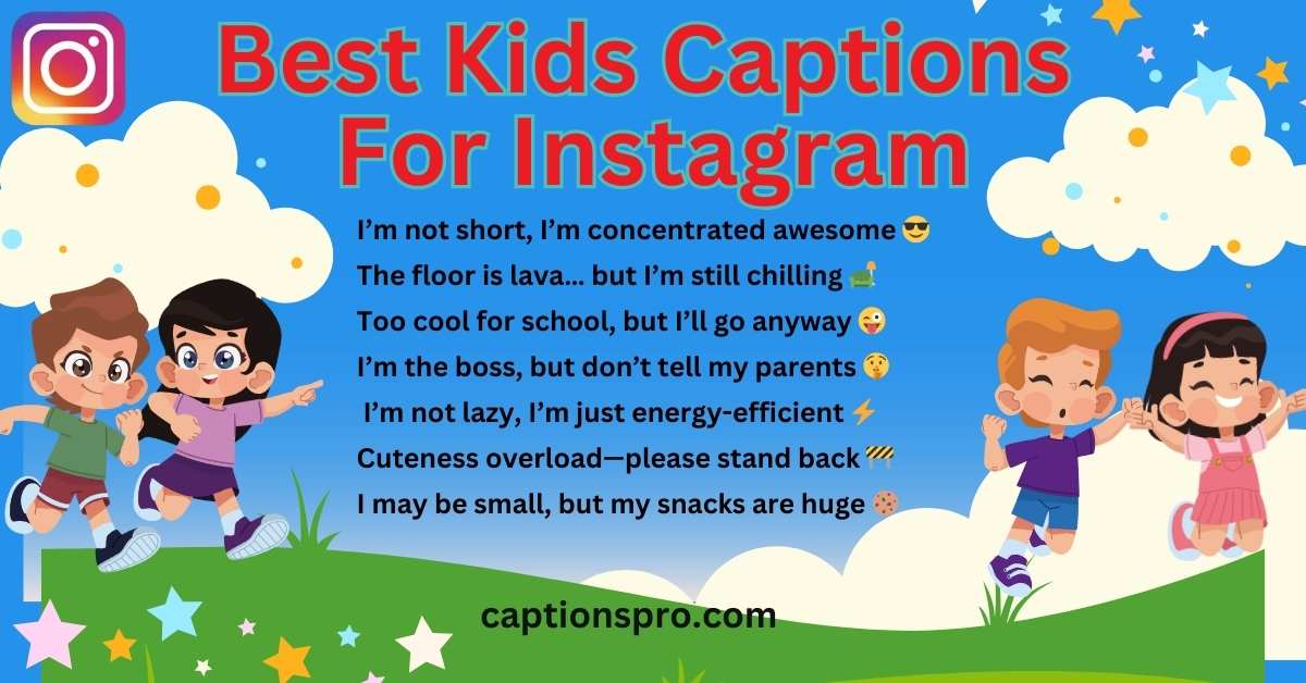 350+ Best Kids Captions For Instagram 2025 - Captions Pro