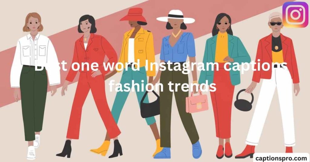 Best one word Instagram captions fashion trends