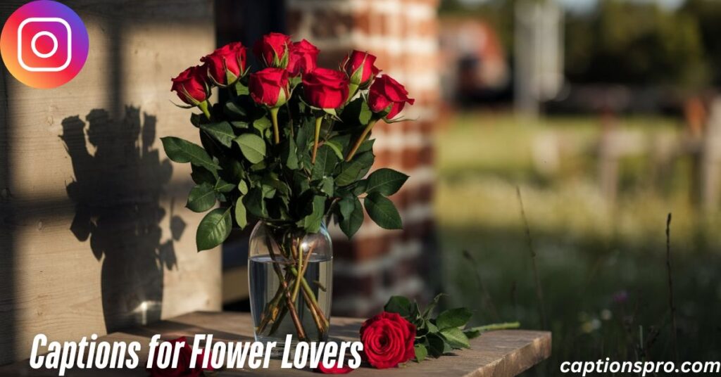 Captions for Flower Lovers