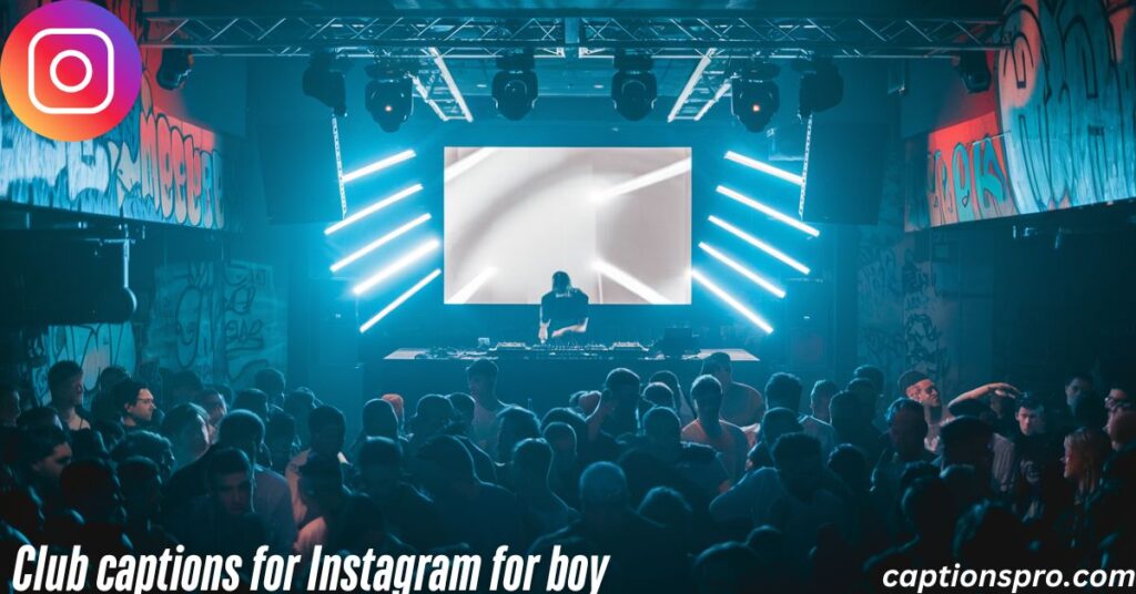 Club captions for Instagram for boy
