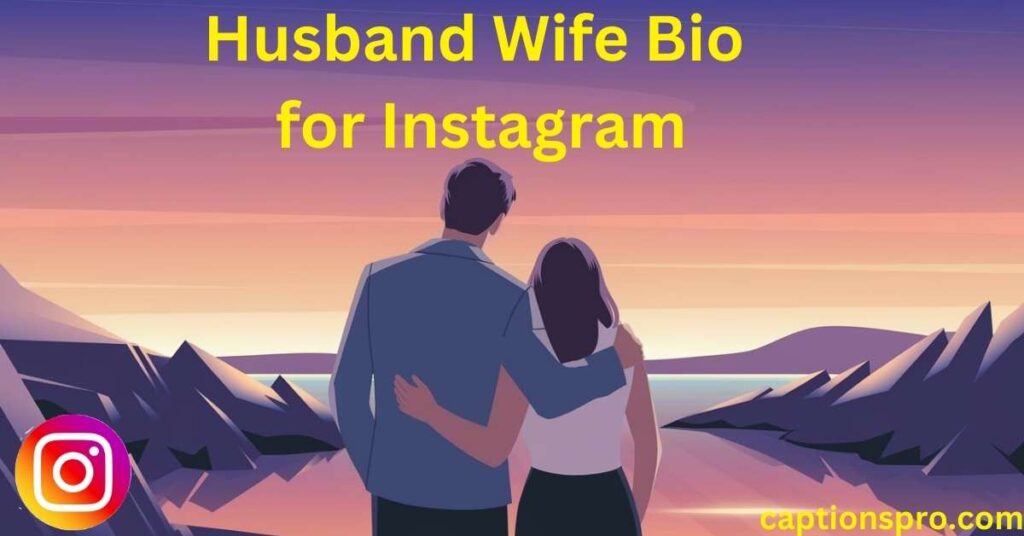 Husband Wife Bio for Instagram