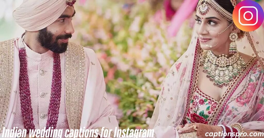 Indian wedding captions for Instagram