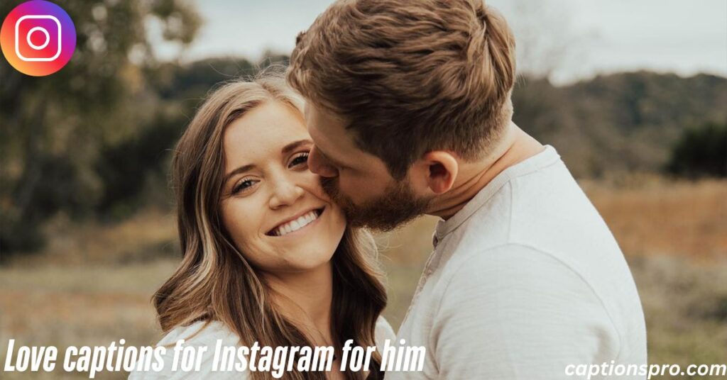 Love captions for Instagram for him
