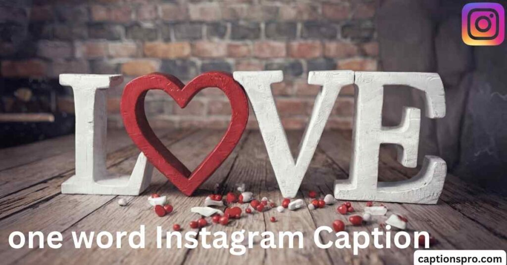Love one word Instagram Caption