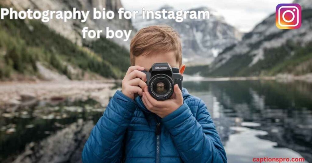 Photography bio for instagram for boy