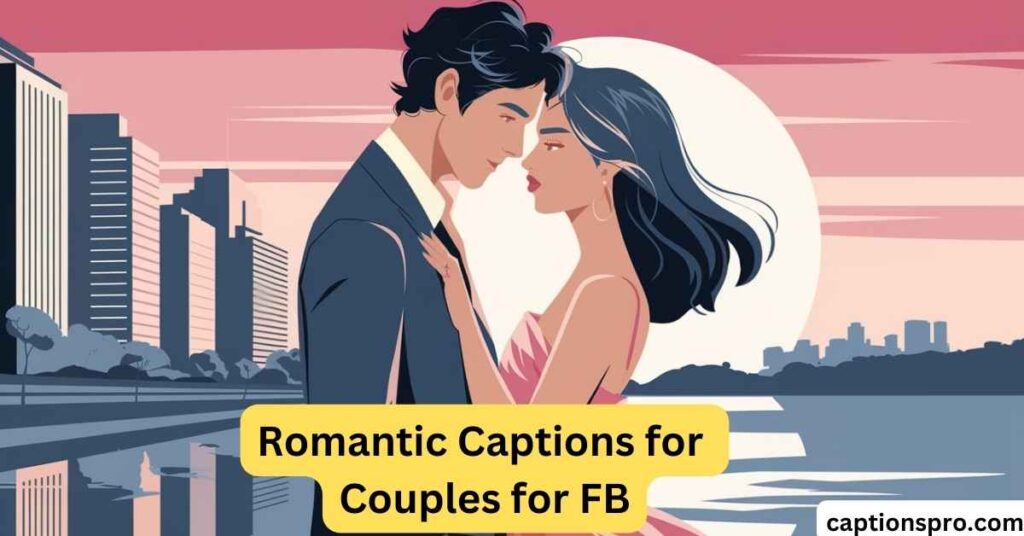 Romantic Captions for Couples for FB