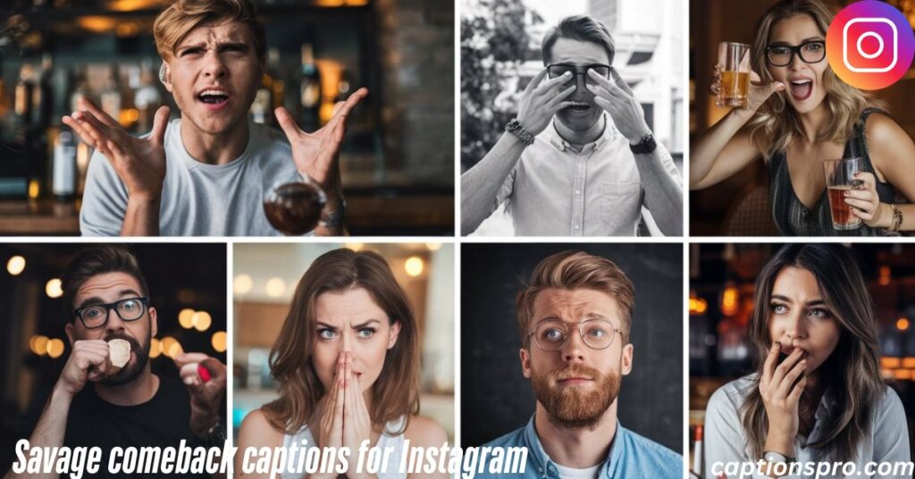 Savage comeback captions for Instagram