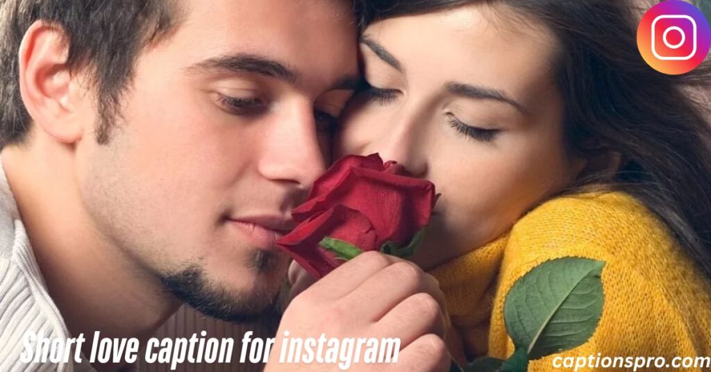 Short love caption for instagram