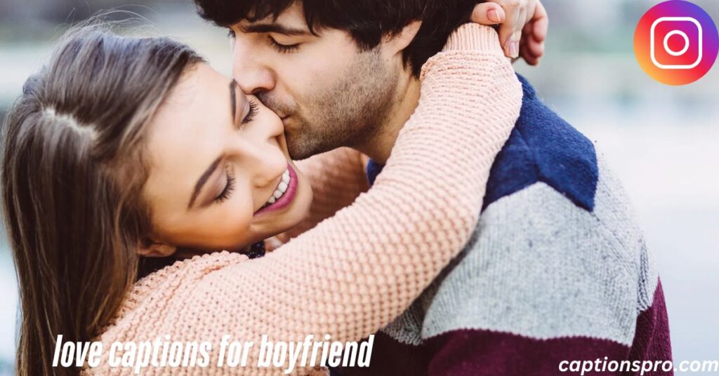 love captions for boyfriend