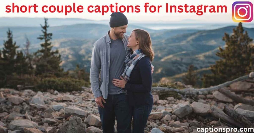 short couple captions for Instagram