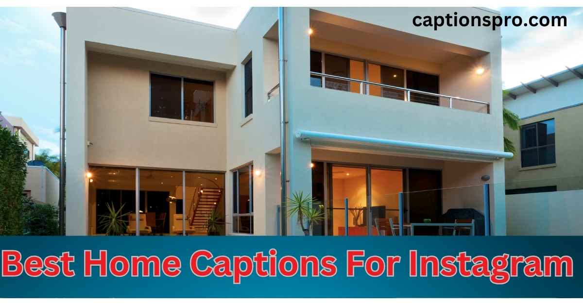 370+ Best Home Captions For Instagram 2025 - Captions Pro