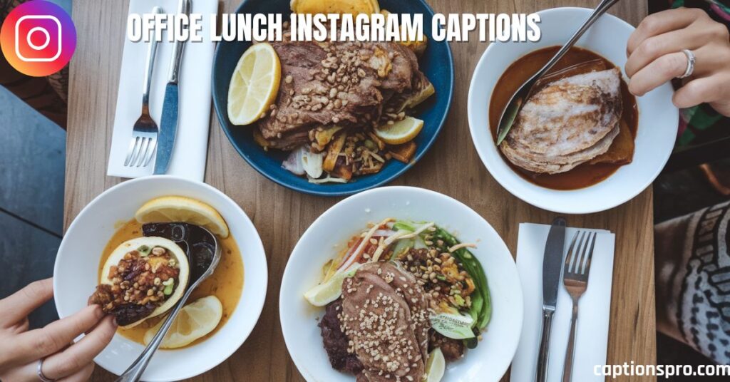Office Lunch Instagram Captions
