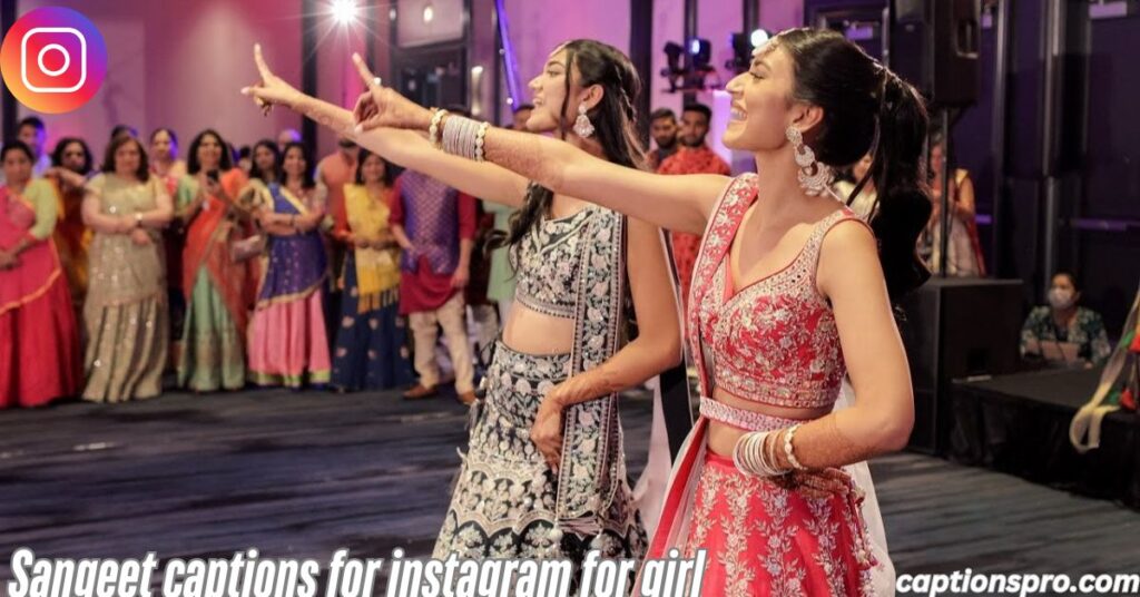 Sangeet captions for instagram for girl