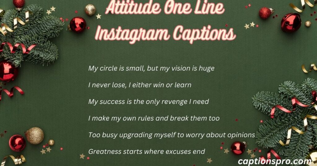 Attitude One Line Instagram Captions