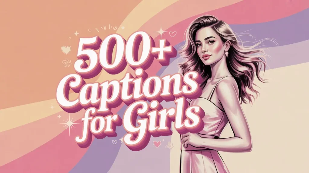 500+ Captions for Girls