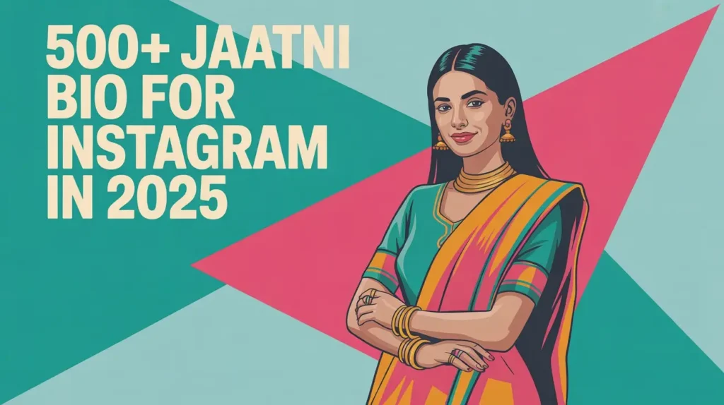500+ Jaatni Bio for Instagram in 2025