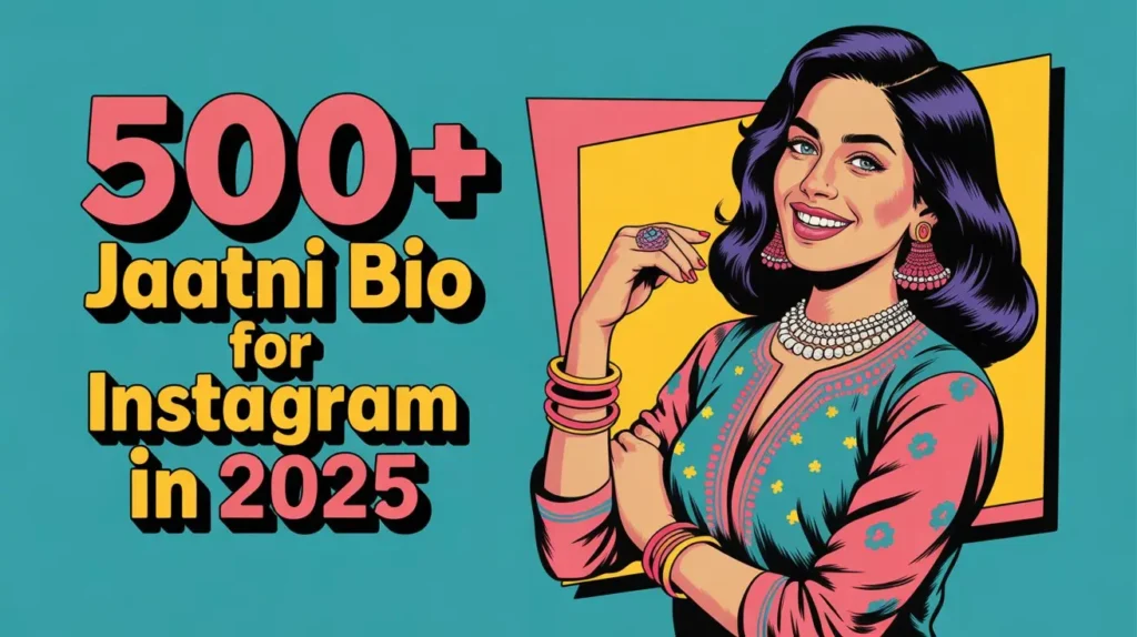 500+ Jaatni Bio for Instagram in 2025