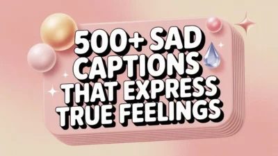 500+ Sad Captions That Express True Feelings