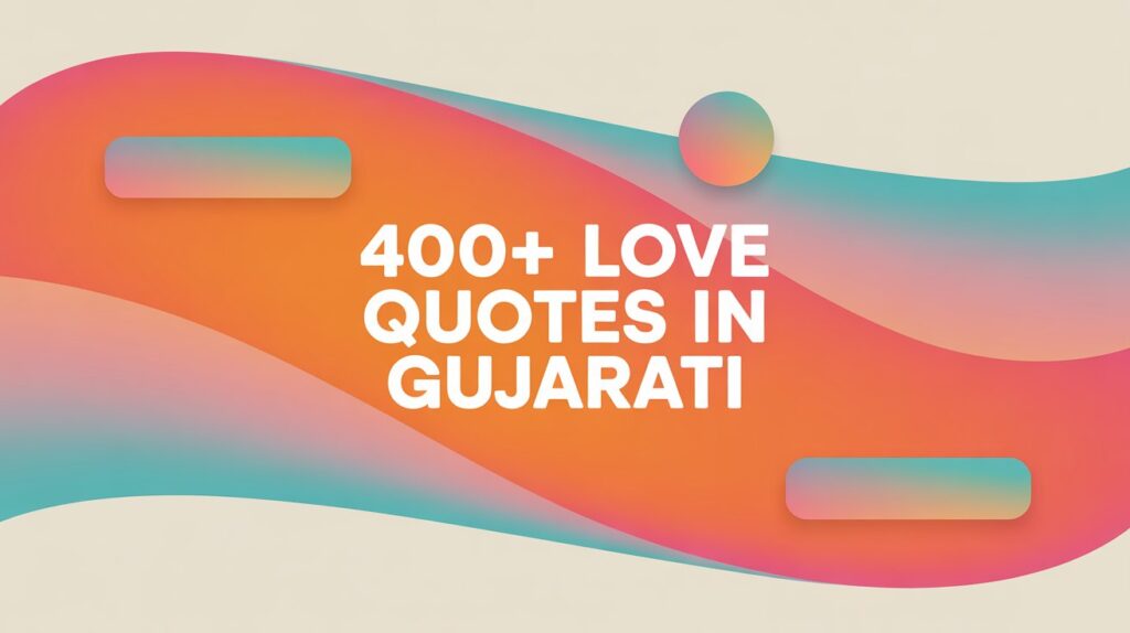 400+ Love Quotes in Gujarati