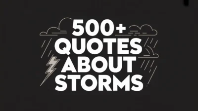 500+ Quotes About Storms That Inspire Strength and Calm