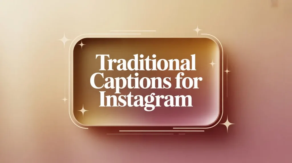 500+ Traditional Captions for Instagram