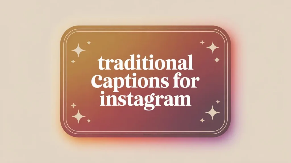500+ Traditional Captions for Instagram