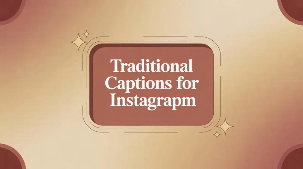 500+ Traditional Captions for Instagram