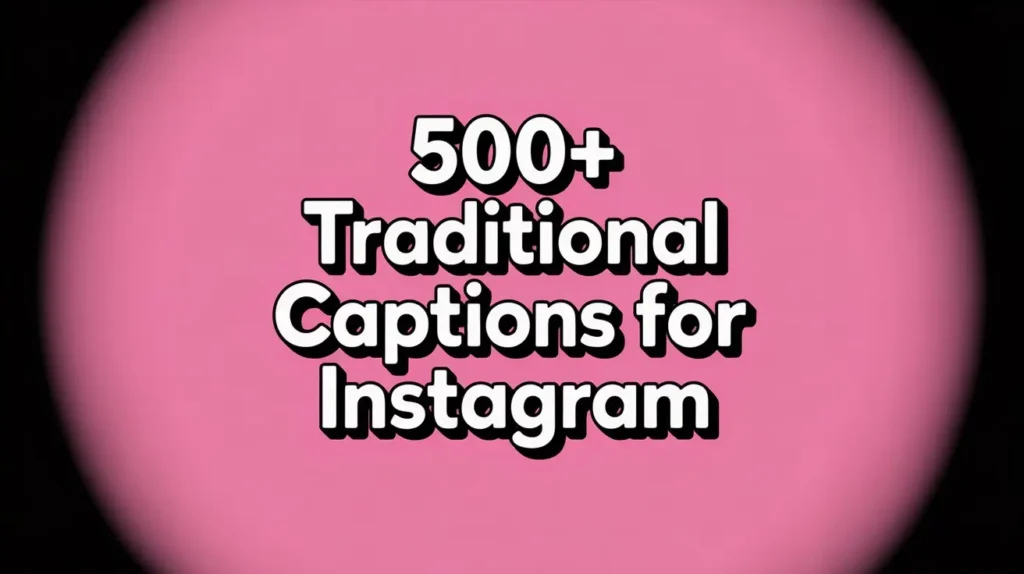 500+ Traditional Captions for Instagram