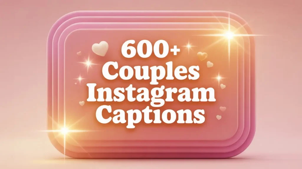 600+ Couples Instagram Captions for Perfect Moments