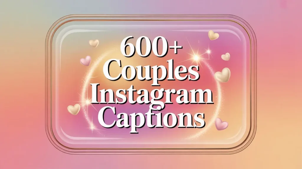 600+ Couples Instagram Captions for Perfect Moments