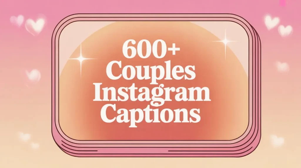 600+ Couples Instagram Captions for Perfect Moments