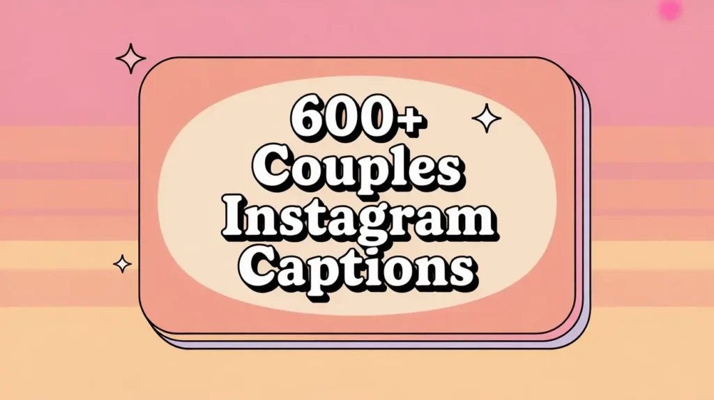 600+ Couples Instagram Captions for Perfect Moments