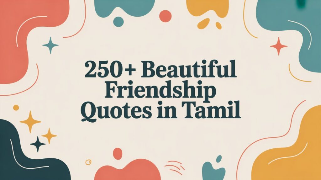 250+ Beautiful Friendship Quotes in Tamil
