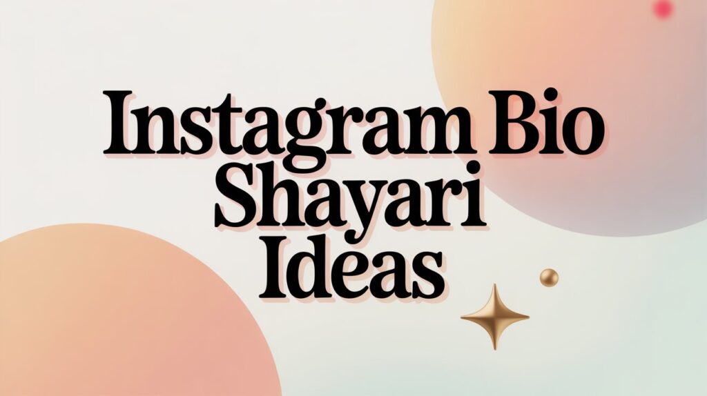 300+ Instagram Bio Shayari Ideas for Stylish Profiles