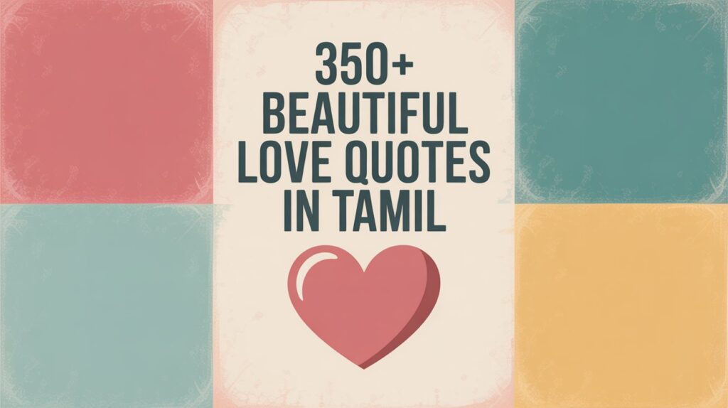 350+ Beautiful Love Quotes in Tamil