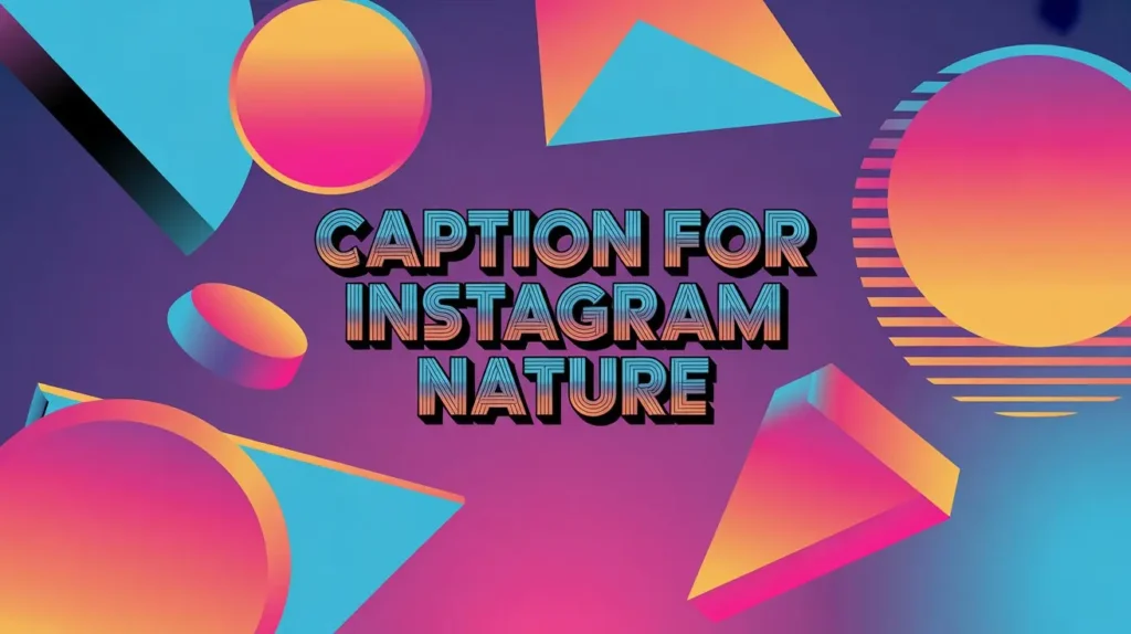 350+ Caption for Instagram Nature