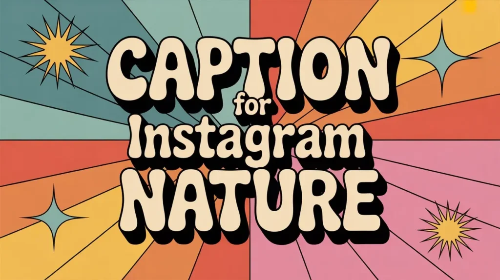 350+ Caption for Instagram Nature