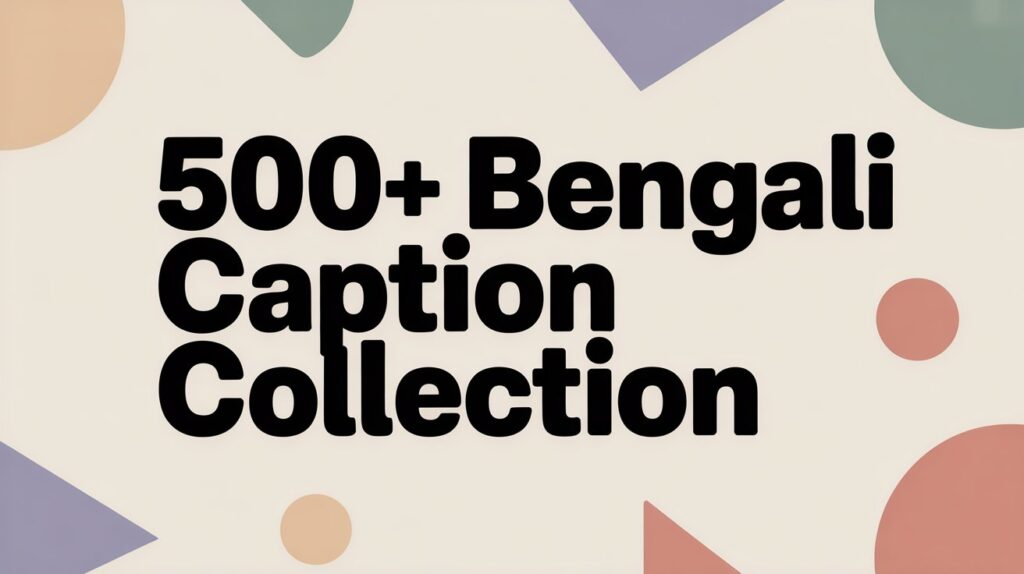 500+ Bengali Caption Collection