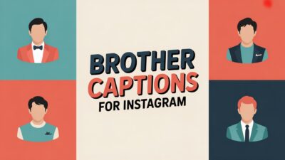 Brother Captions for Instagram