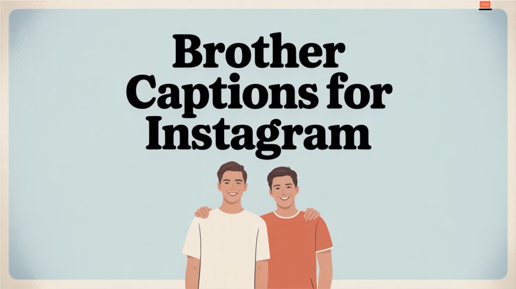 Brother Captions for Instagram