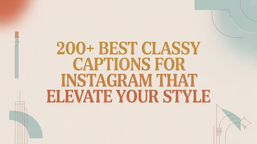 200+ Best Classy Captions for Instagram
