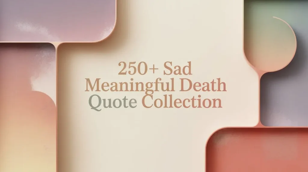 250+ Sad Meaningful Death Quote Collection