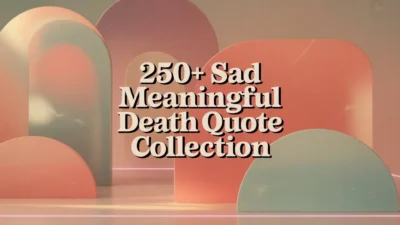 250+ Sad Meaningful Death Quote Collection