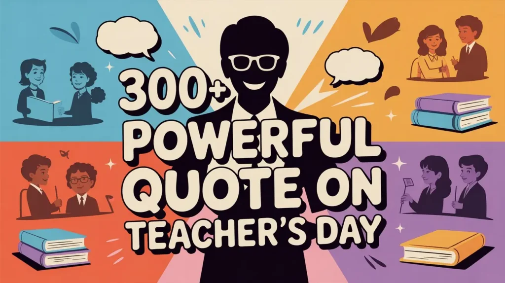 300+ Powerful Quote on Teacher's Day