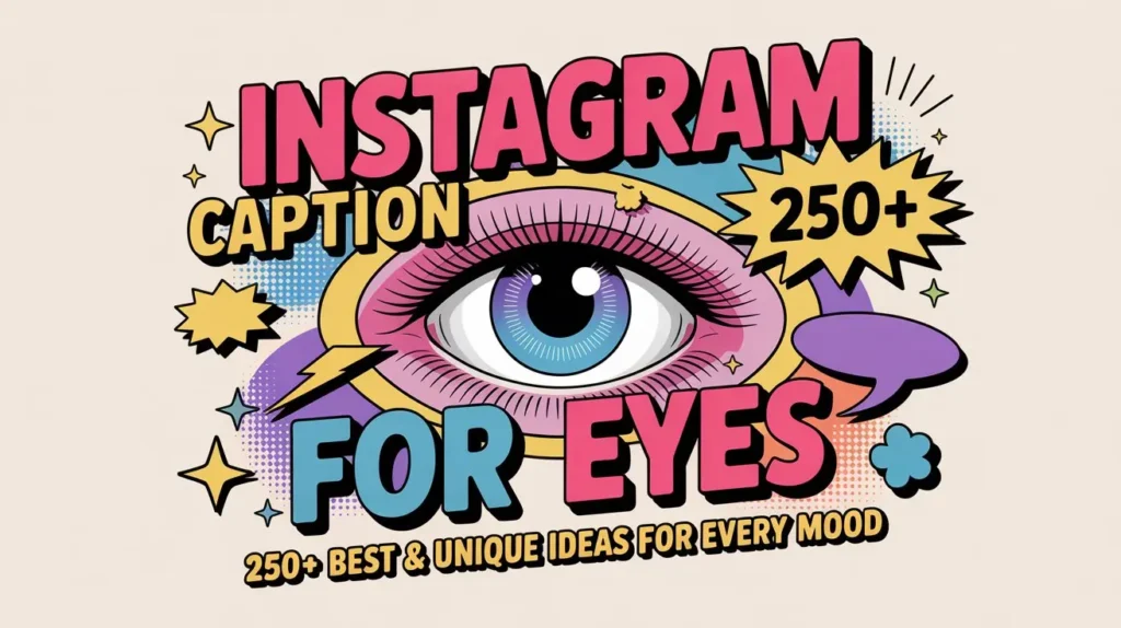 Instagram Caption for Eyes 250+ Best & Unique Ideas for Every Mood