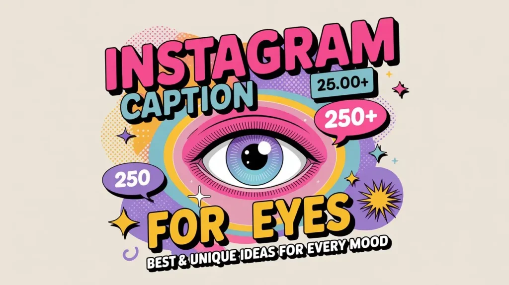 Instagram Caption for Eyes 250+ Best & Unique Ideas for Every Mood